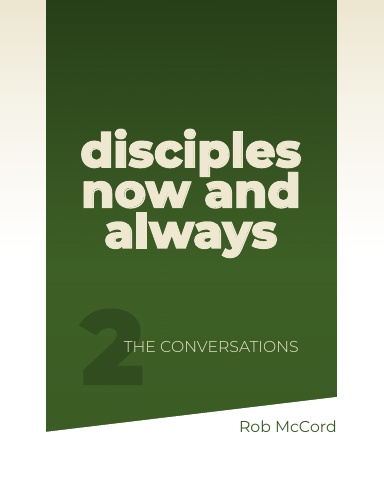 Disciples Now and Always, Vol.2: The Conversations