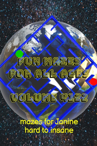 Fun Mazes for All Ages Volume 4122: Mazes for Janine — Hard to Insane