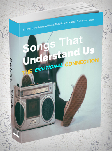 Songs that Understand Us: The Emotional Connection to Music