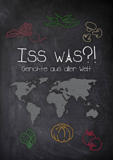Iss Was! Gerichte aus aller Welt