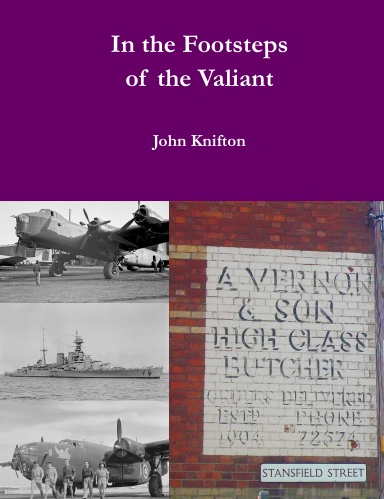 In the Footsteps of the Valiant: The Lives and Deaths of the Forgotten Heroes of Nottingham High School: Volume Five
