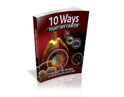 The 10 ways to fight of cancer