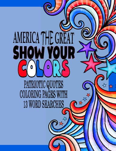 America the Great Patriotic Coloring Book Show Your Colors