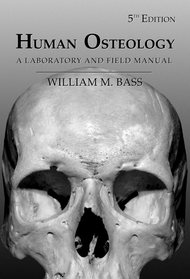 Human Osteology A Laboratory and Field Manual