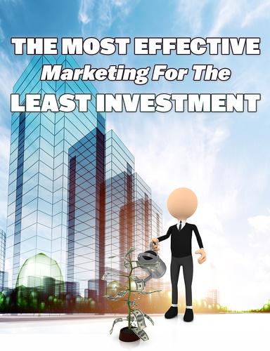 The Most Effective Marketing For The Least Investment