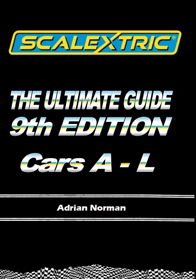 Scalextric - The Ultimate Guide. Edition 9, Volume 8, Cars A-L HB