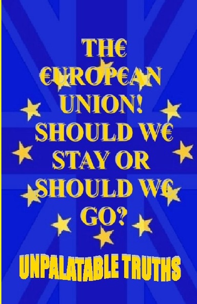 The European Union! Should We Stay Or Should We Go?