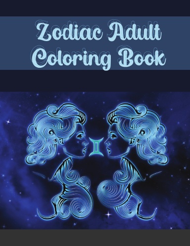 Zodiac Adult Coloring Book: Coloring Book For Adults Zodiac Signs  With Relaxing Designs