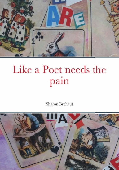 Like a Poet needs the pain