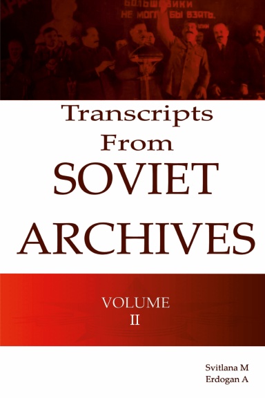 Transcripts  from the  Soviet Archives   VOLUME 2