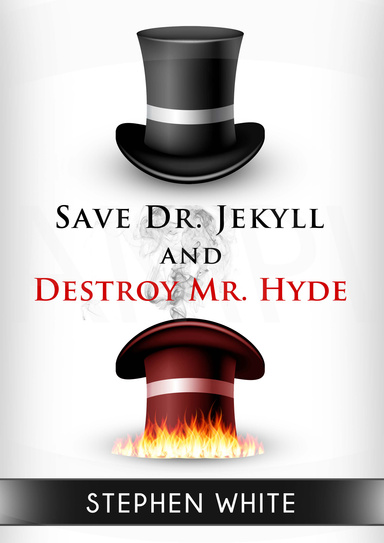 Save Dr. Jekyll and Destroy Mr. Hyde