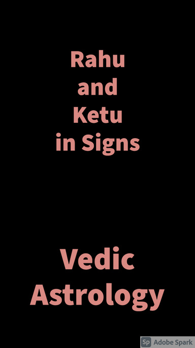 Rahu and ketu in Signs