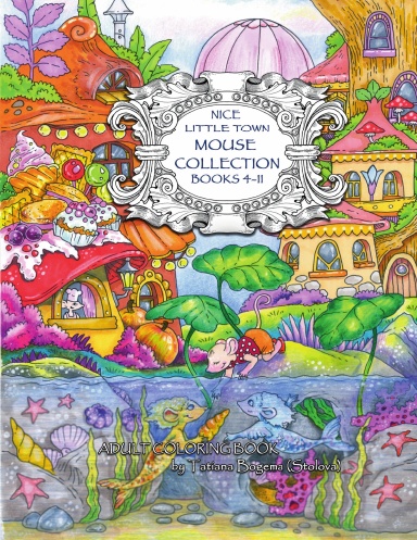 Nice little town mouse collection (books 4-11): Adult Coloring Book, Coil Bound Edition