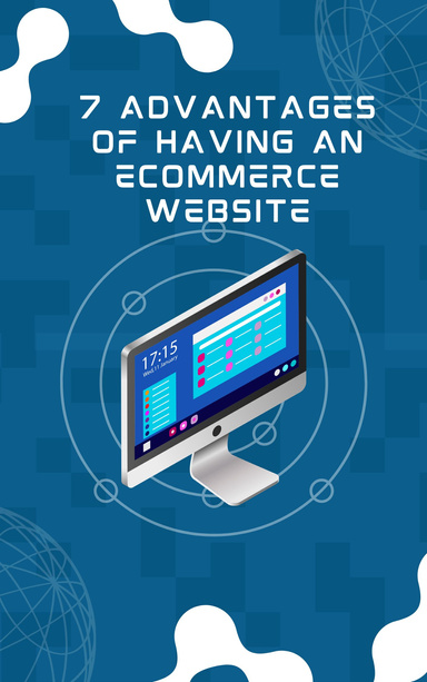 7 advantages of having an eCommerce website