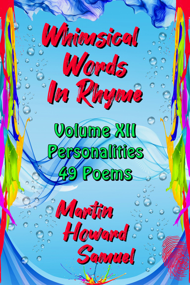 Whimsical Words In Rhyme - Volume XII - Personalities