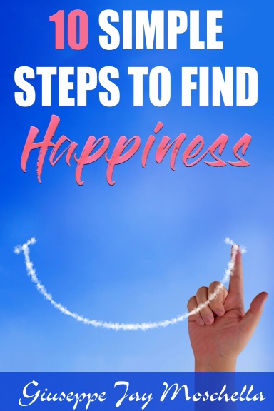 10 Simple Steps To Find Happiness