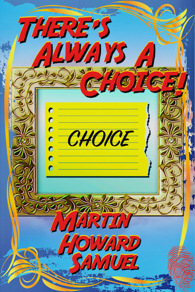 There's Always A Choice!