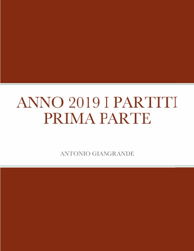 ANNO 2019 I PARTITI  PRIMA PARTE