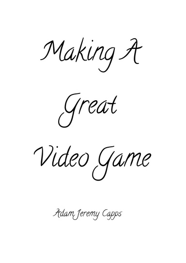 Making A Great Video Game