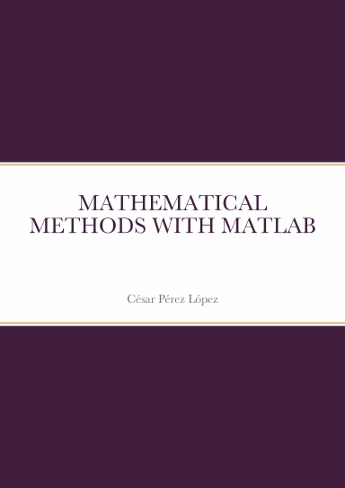 MATHEMATICAL METHODS WITH MATLAB