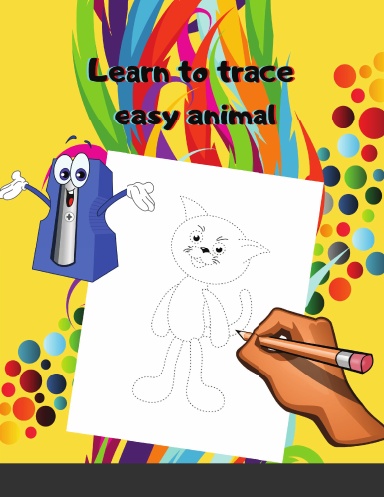 Learn to trace easy animal : preschooler's activity book - 2-6 yo Tracing  and coloring exercise book