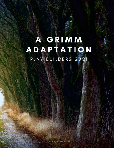 PLAY BUILDERS: A GRIMM ADAPTATION
