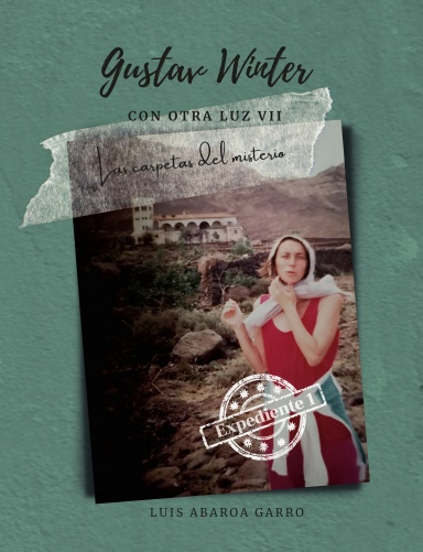 GUSTAV WINTER, con otra luz 7.Expediente 1.Las Carpetas del misterio