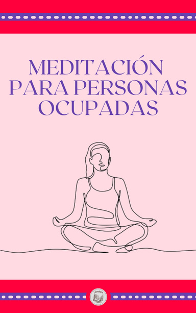 MEDITACIÓN PARA PERSONAS OCUPADAS