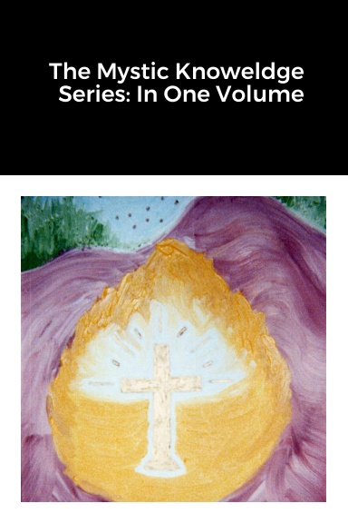The Mystic Knoweldge Series: In One Volume