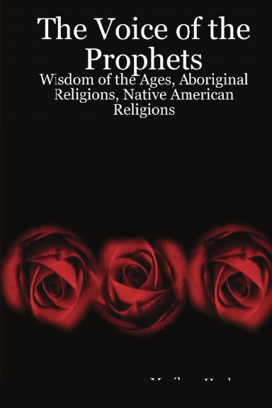 Giving Voice To The Wisdom Of The Ages The Voice of the Prophets: Wisdom of the Ages, Aboriginal Religions