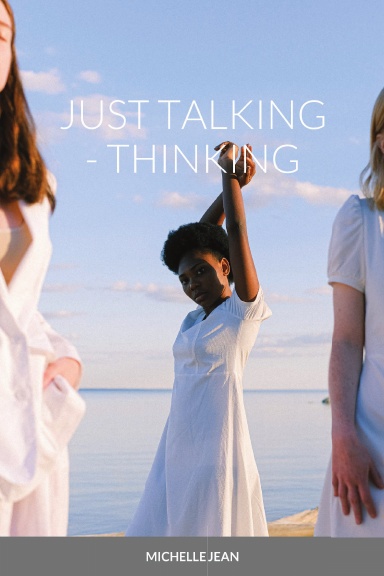JUST TALKING - THINKING