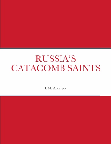 Russia’s Catacomb Saints