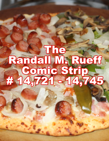 The Randall M. Rueff Comic Strip # 14,721 - 14,745