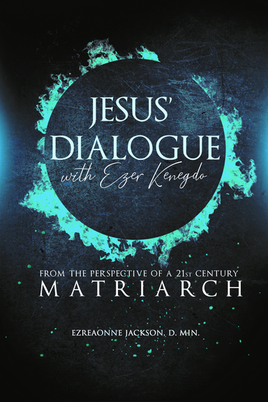 JESUS’ DIALOGUE WITH EZER KENEGDO