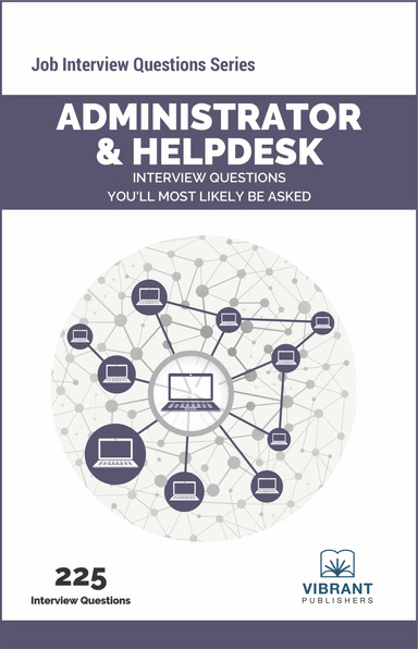 Administrator & Helpdesk Interview Questions You'll Most Likely Be Asked