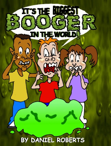 it-s-the-biggest-booger-in-the-world