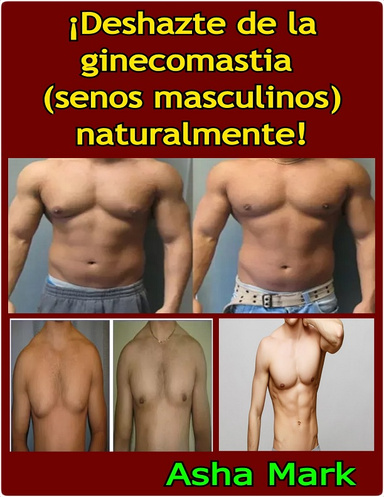 ¡Deshágase de la ginecomastia (senos masculinos) de forma natural!