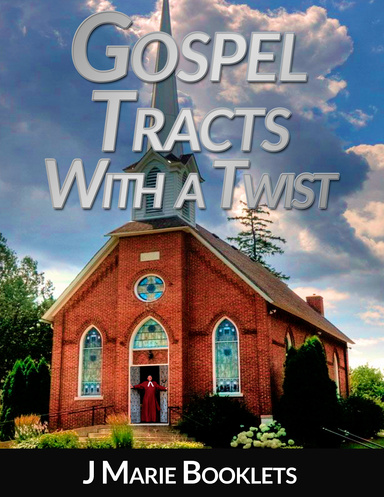 Gospel Tracts With a Twist Issue 4