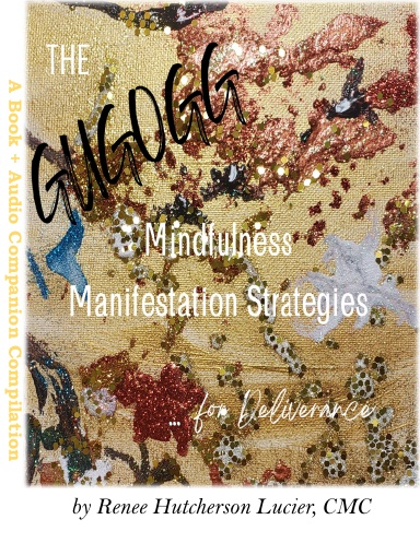 The Get Up, Get Out, Get Going! Mindfulness Manifestation Strategies For Deliverance