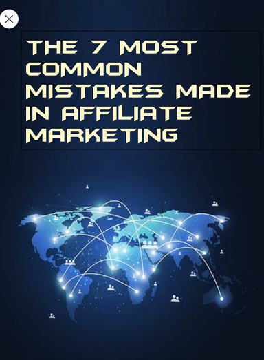 The 7 most common mistakes made in affiliate marketing