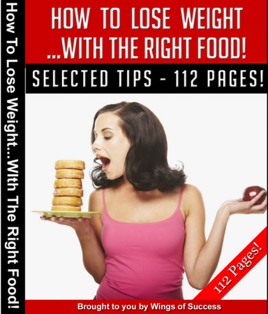 How To Lose Weight With The Right Food!