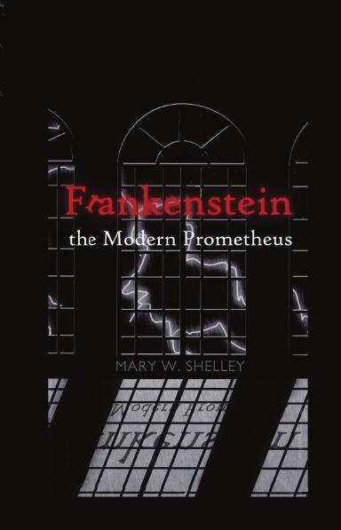 Frankenstein: or, the Modern Prometheus | A Smidgen Press hardcover