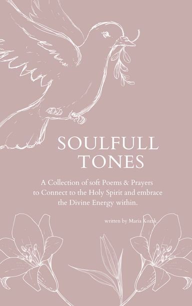 Soulfull Tones - a Collection of Soft Poems and Prayers to Connect to ...