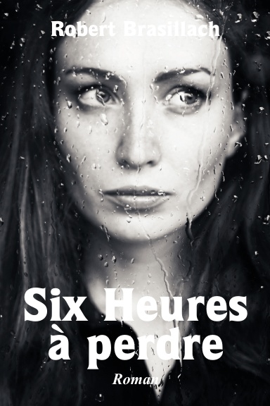 Six Heures à perdre,