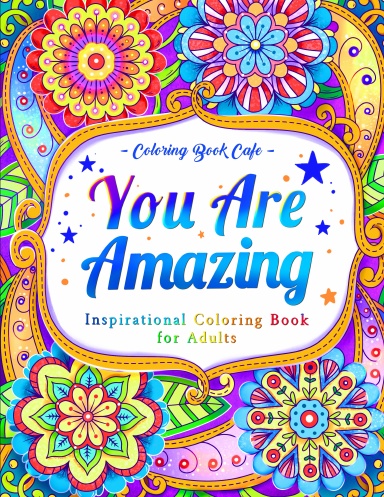 You Are Amazing Inspirational Coloring Book