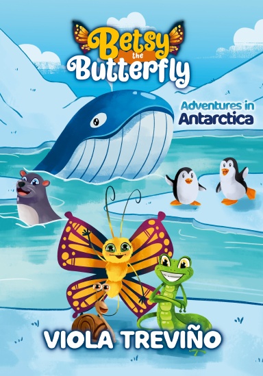 Betsy the Butterfly: Adventures in Antarctica