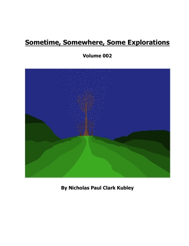 Sometime, Somewhere, Some Explorations