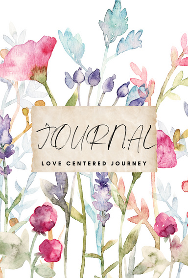 Love Centered Journey Journal