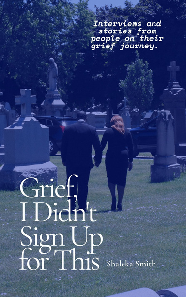 Grief, I Didn't Sign Up for This