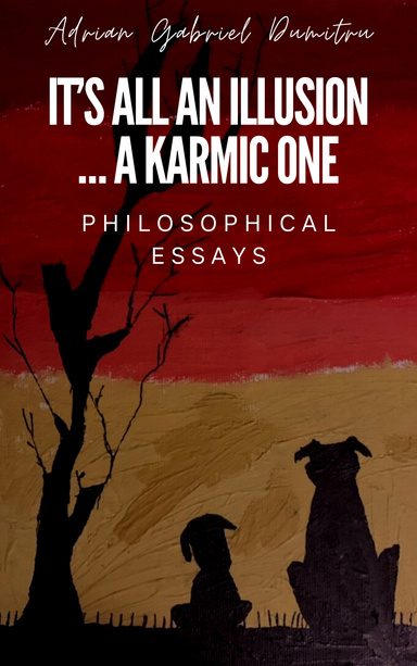 IT'S ALL AN ILLUSION … A KARMIC ONE